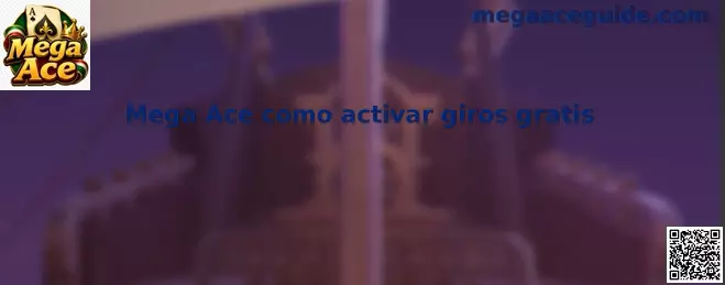 Pantalla de referencia de Mega Ace como activar giros gratis
