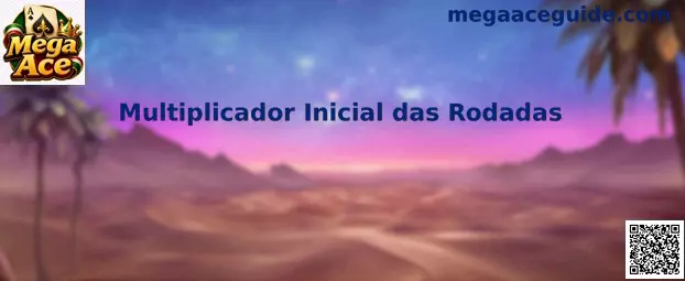 Multiplicador Inicial das Rodadas en Mega Ace
