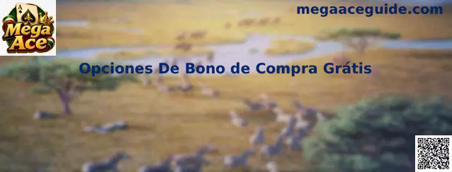 Opciones De Bono de Compra Grátis Mega Ace