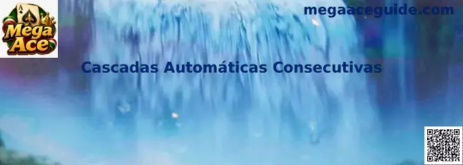 Cascadas Automáticas Consecutivas en Mega Ace