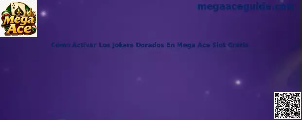 Cómo activar los Jokers Dorados en Mega Ace Slot