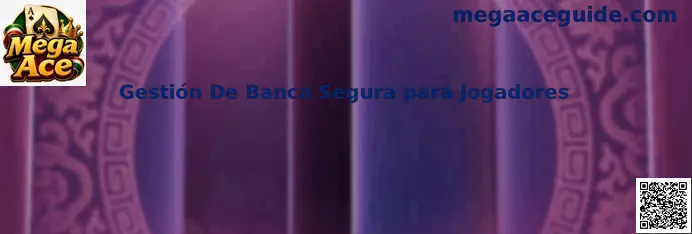Gestión De Banca Segura para Jogadores
