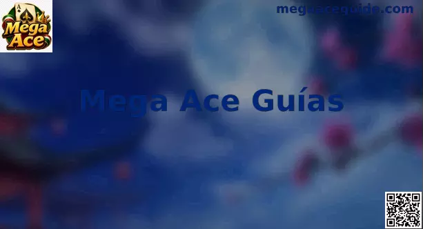Guía Experta de Tragamonedas Mega Ace en México