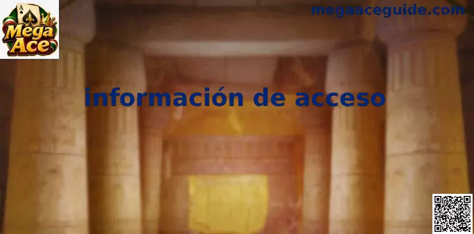 Información de acceso a Mega Ace