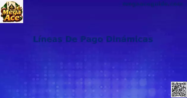 Líneas de Pago Dinámicas Mega Ace