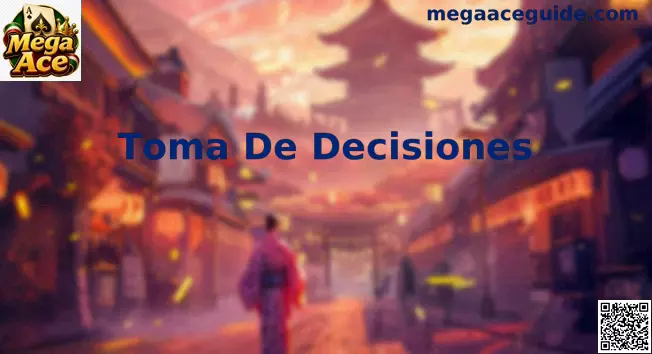 Guía visual sobre Toma De Decisiones en Mega Ace