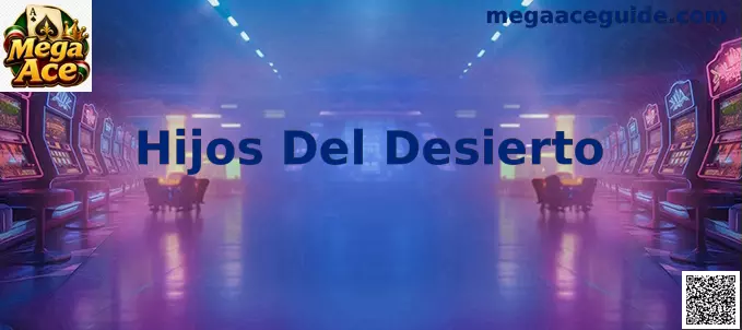 Hijos Del Desierto Mega Ace