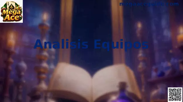 Análisis de Equipos Mega Ace