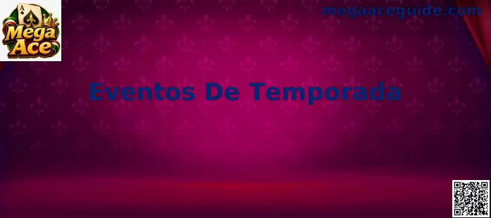 Eventos De Temporada Mega Ace