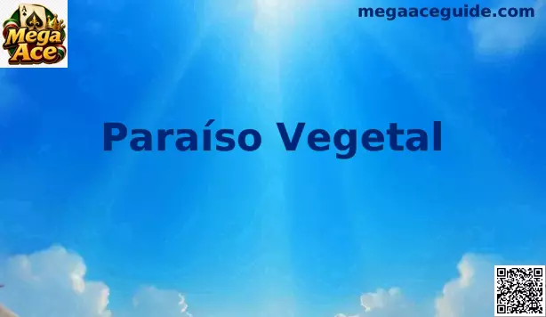 Paraíso Vegetal Mega Ace